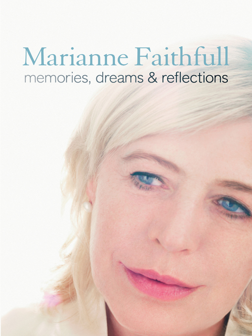 Title details for Memories, Dreams and Reflections by Marianne Faithfull - Available
